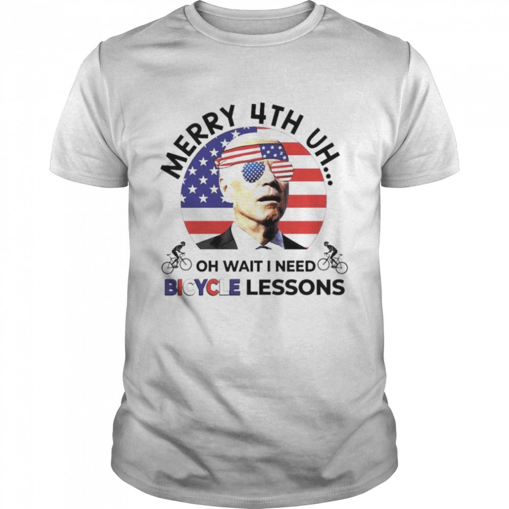 Merry 4Th Uh Oh Wait I Need Bicycle Lessons Biden Shirt