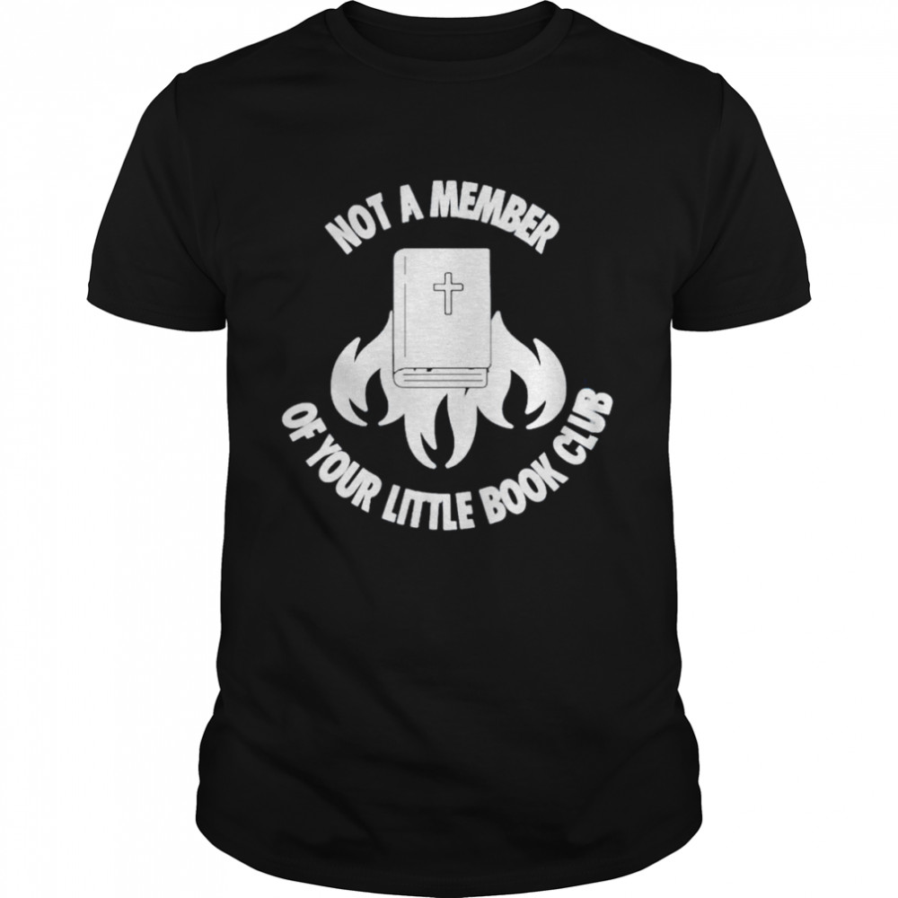 Not Part Of Your Book Club Shirt