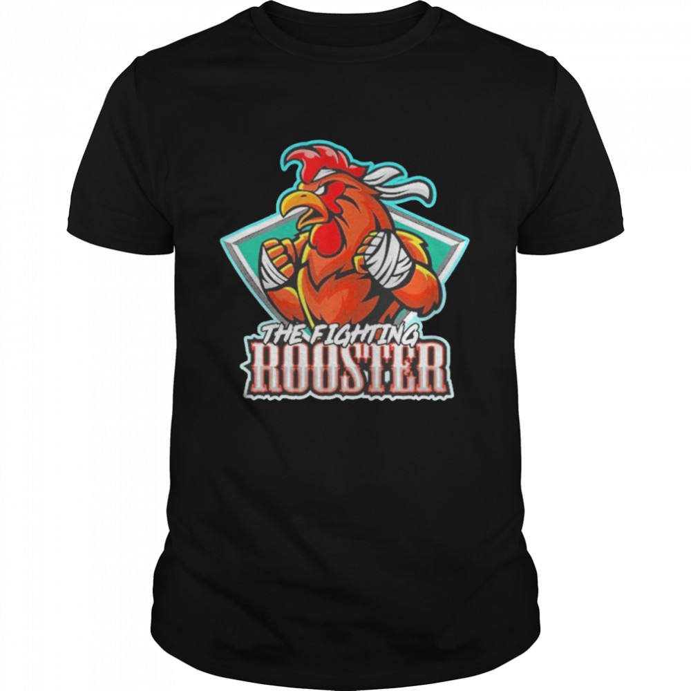 The Fighting Roosters Chicken Cock Rooster Shirt