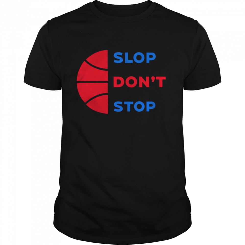 Slop don’t stop shirt Classic Men's T-shirt
