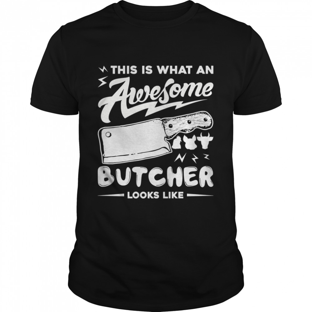 Awesome Butcher Looks Like Classic T-Shirt