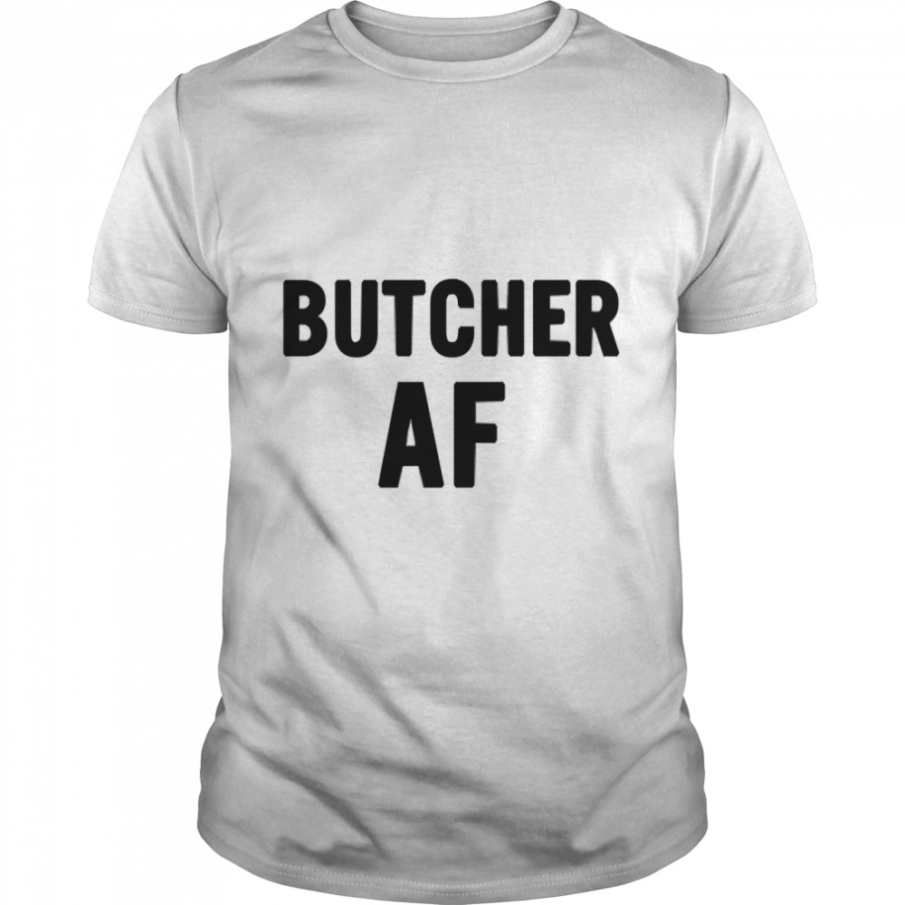 Butcher Af  Funny Gift Idea Essential T-Shirt