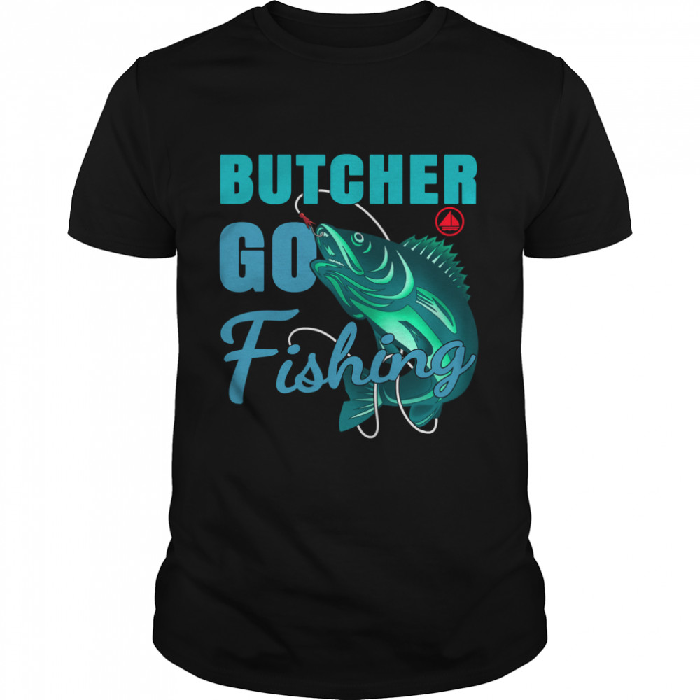 Butcher Go Fishing Design Quote Essential T-Shirt