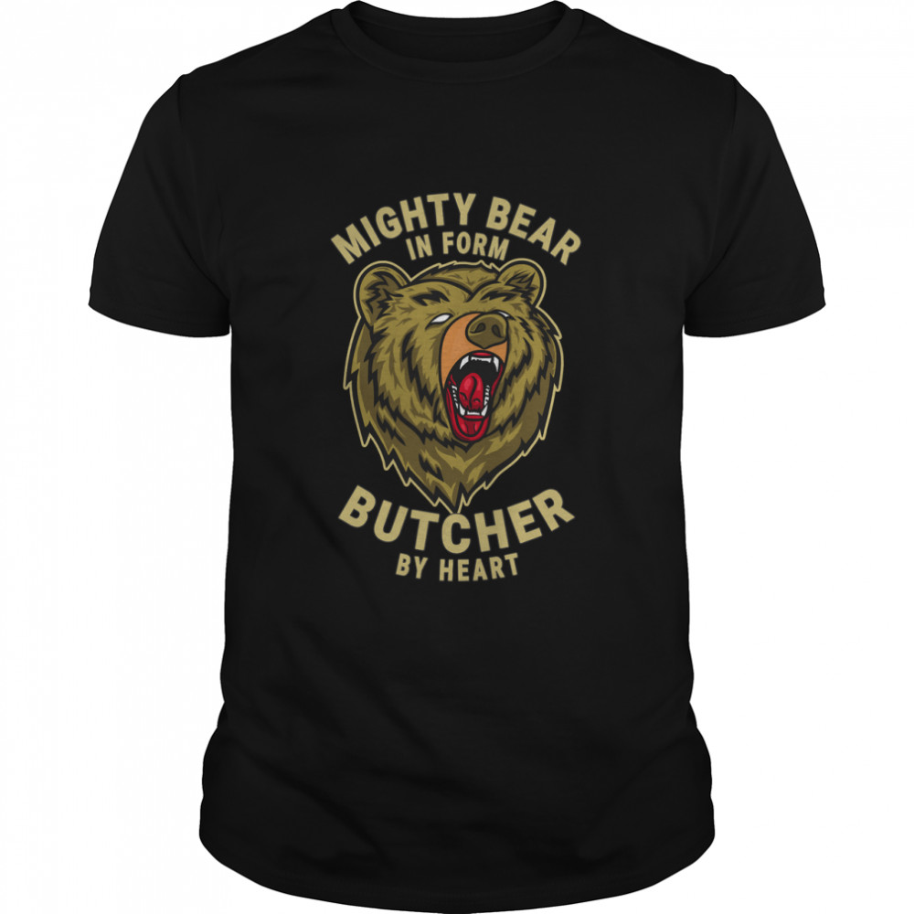 Butcher Mighty Bear Design Quote Essential T- Classic Men's T-shirt