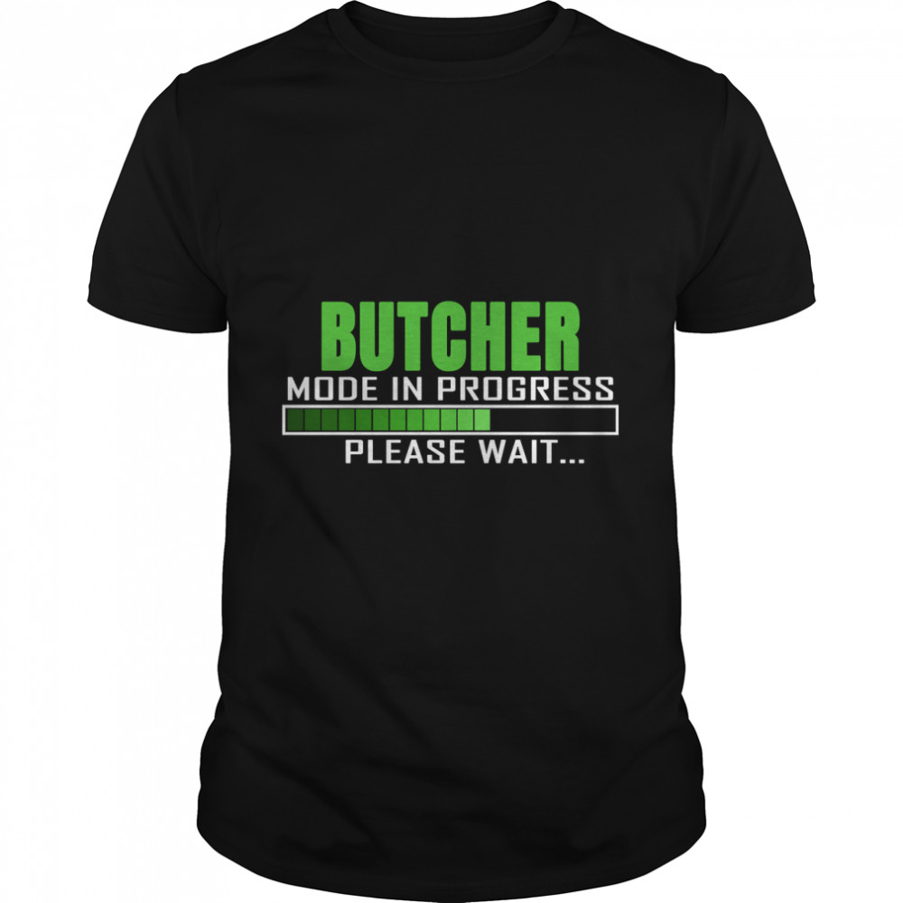 Butcher Mode In Progress Please Wait Funny Quote Design Essential T-Shirt