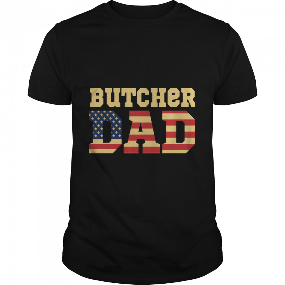 Fathers Day Butcher Flag Butcher Classic T-Shirt