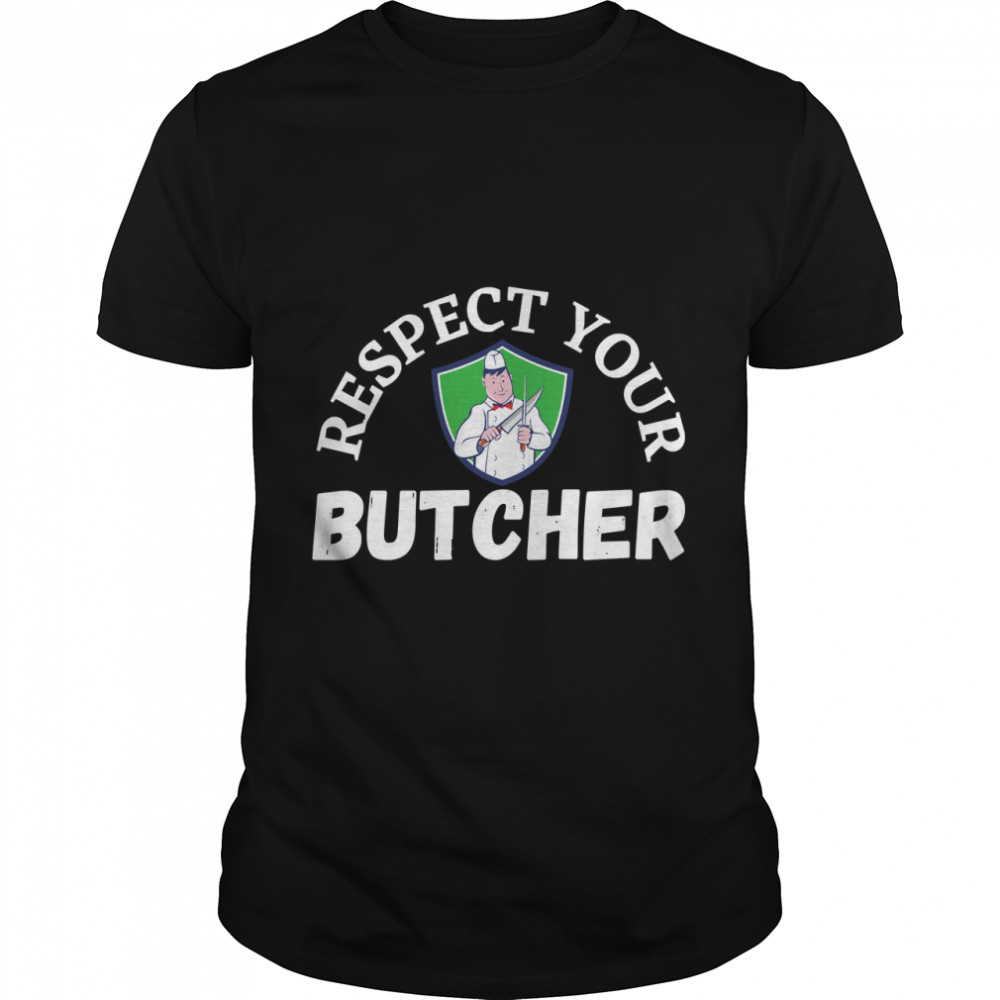 respect your butcher Classic T-Shirt
