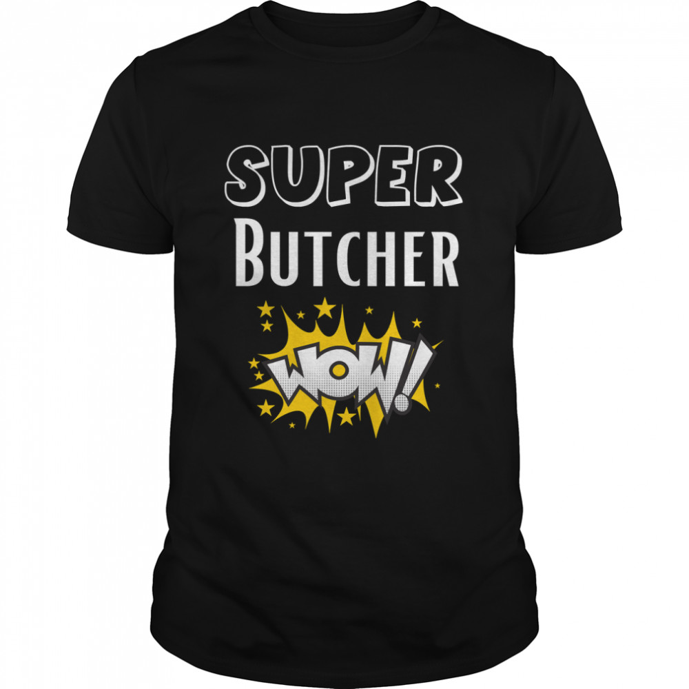 Super Butcher Classic T-Shirt
