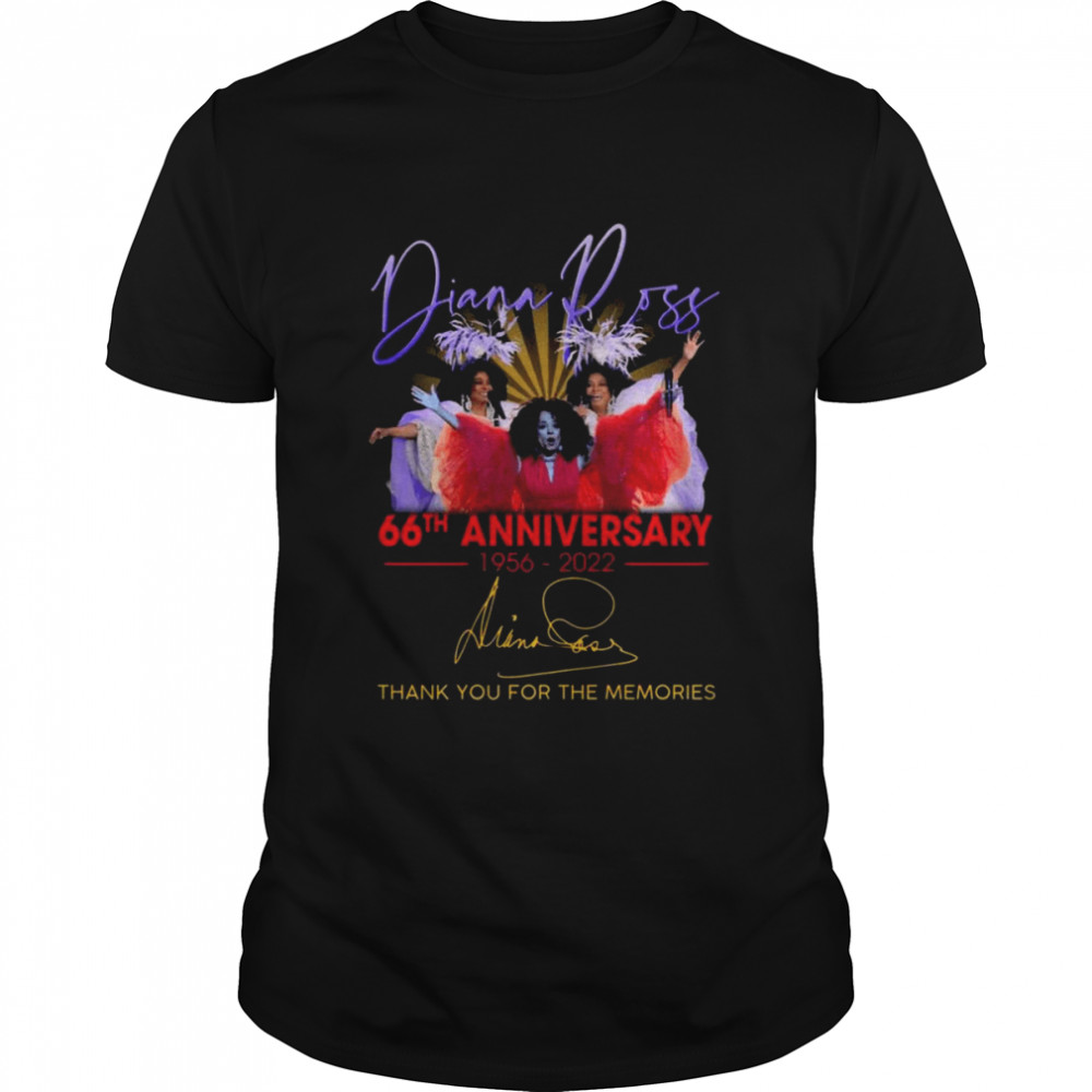 66Th Anniversary 1956 2022 Diana Ross Thank You For The Memories Signature Shirt