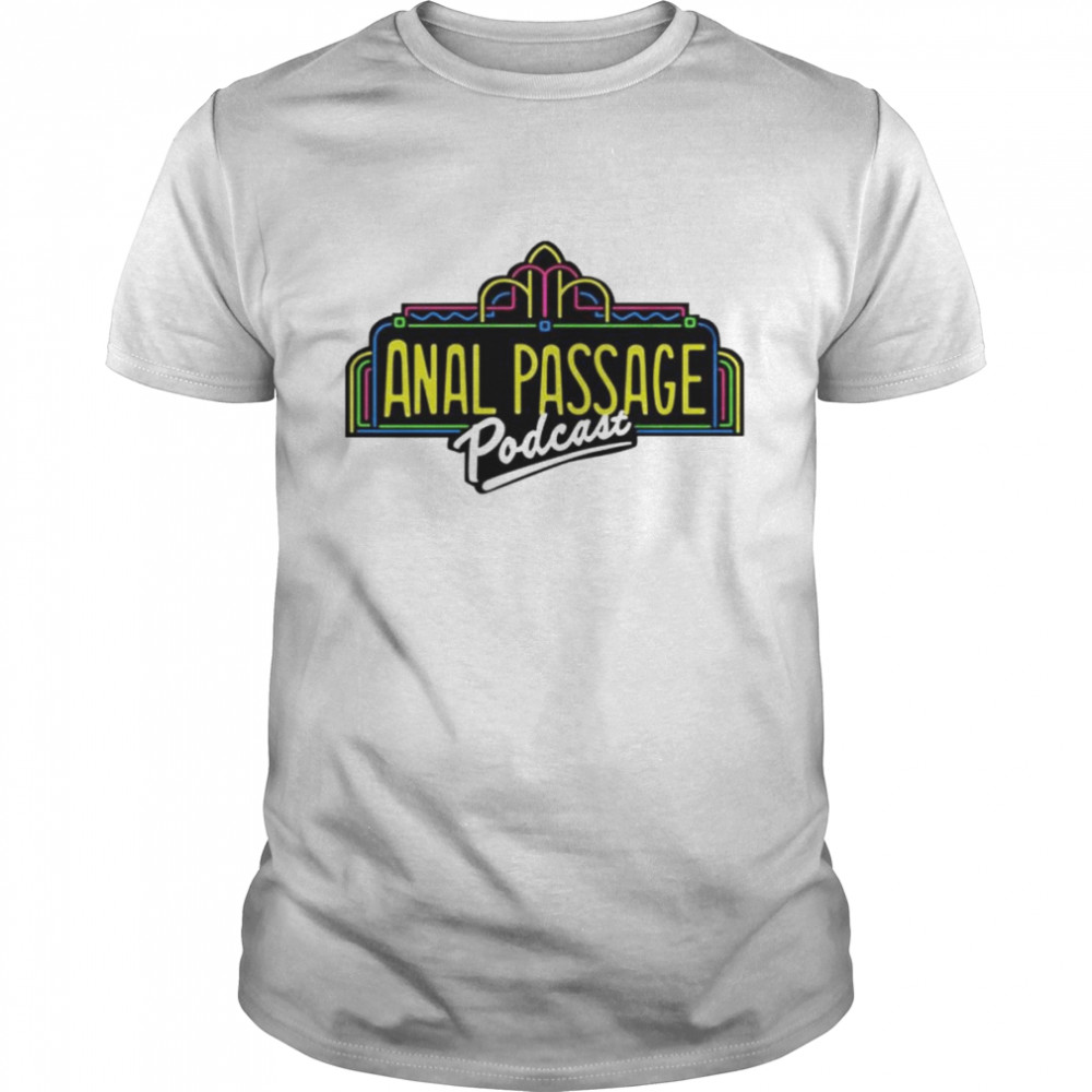 Annal Passage Podcast Shirt