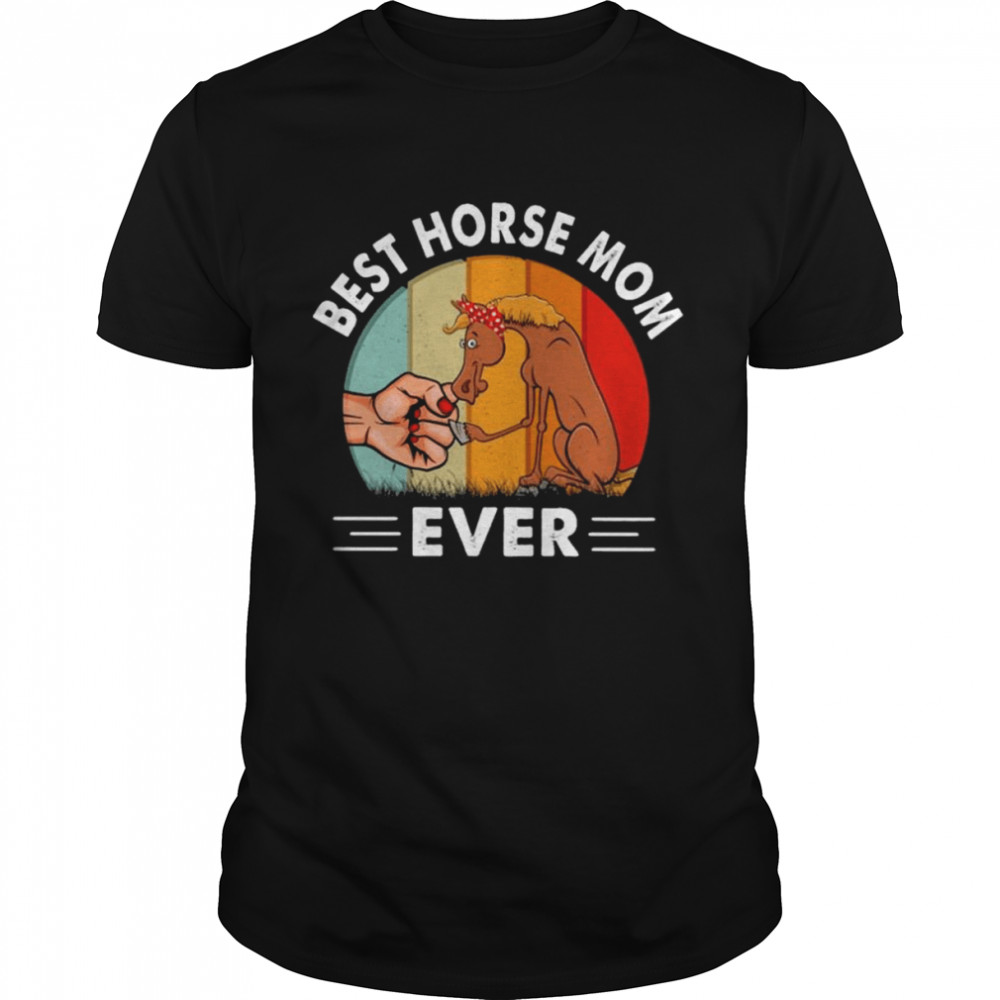 Best Horse Mom Ever Retro Vintage Shirt