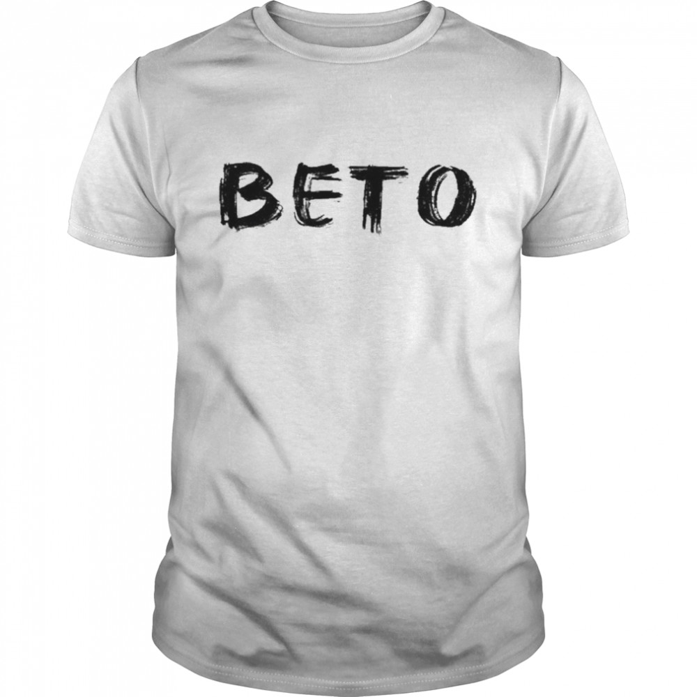 beto O’rourke Beto Shirley’s  Classic Men's T-shirt