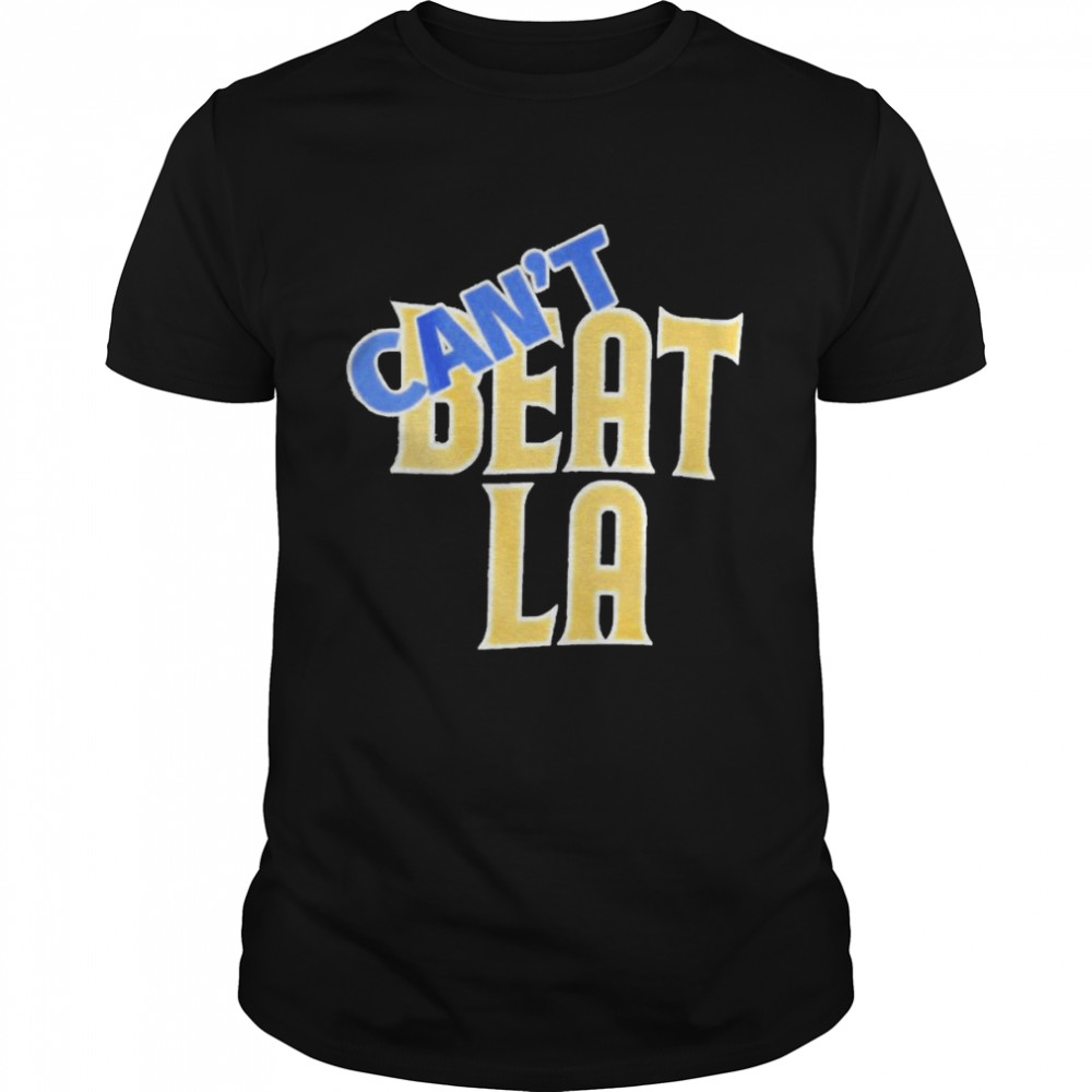 Can’t Beat La Shirt