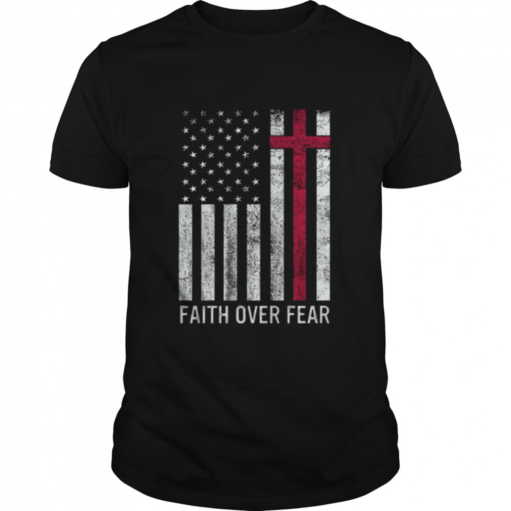 Faith over fear USA flag shirt