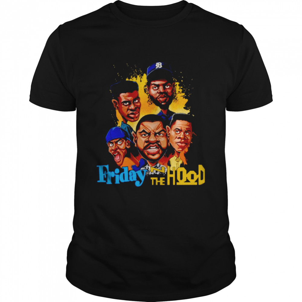 Friday The N Hood Shirt