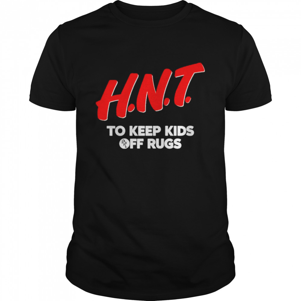 Hnt dare to keep kids off rugs shirt