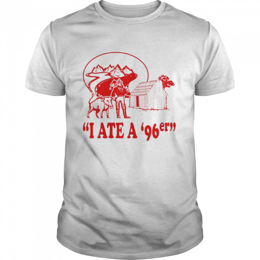 I Ate A 96Er Logo Shirt