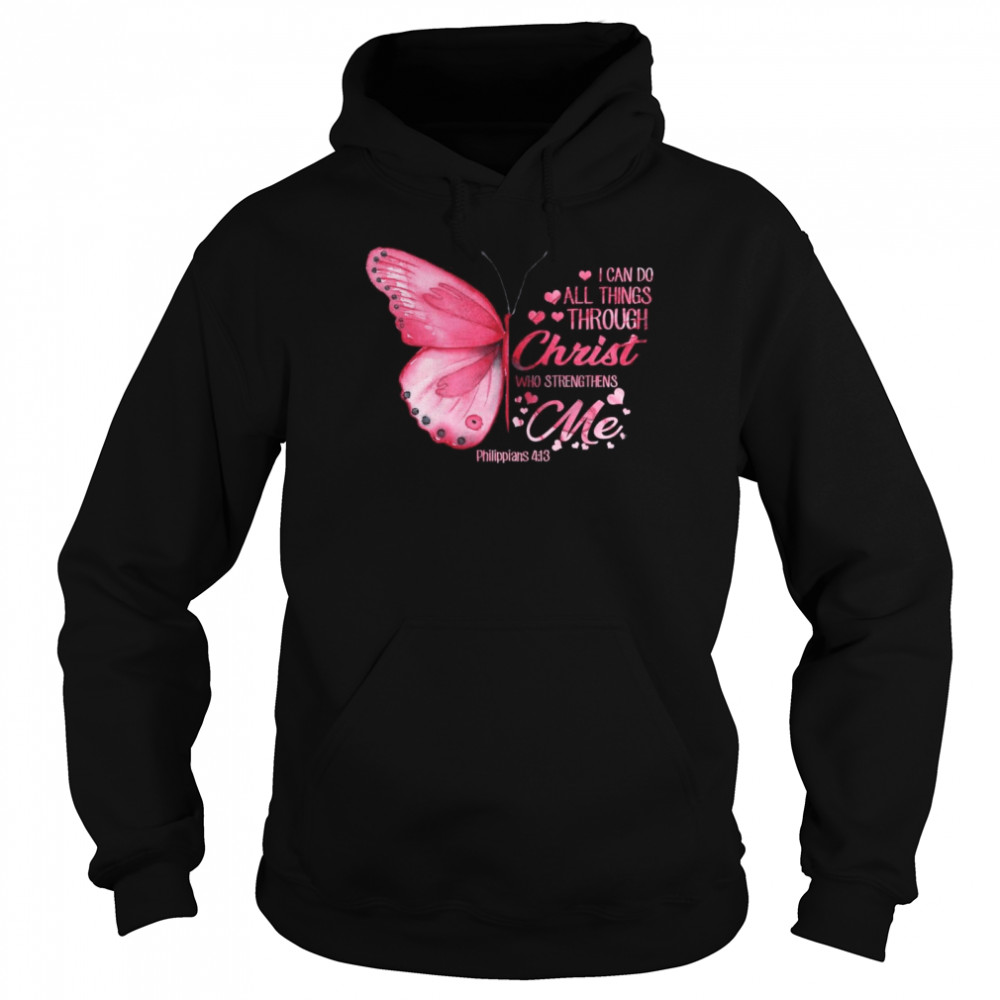 I can do all things through Christ Philippians butterfly shirt Unisex Hoodie