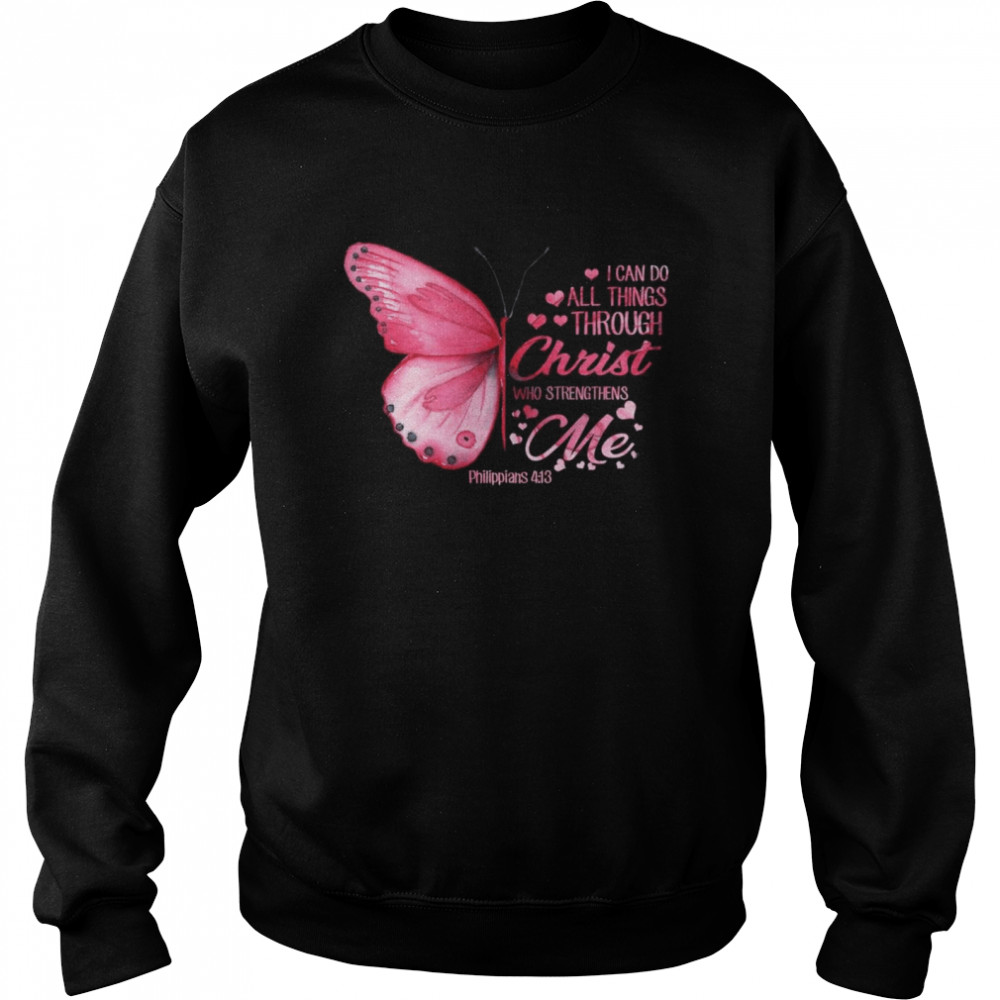 I can do all things through Christ Philippians butterfly shirt Unisex Sweatshirt