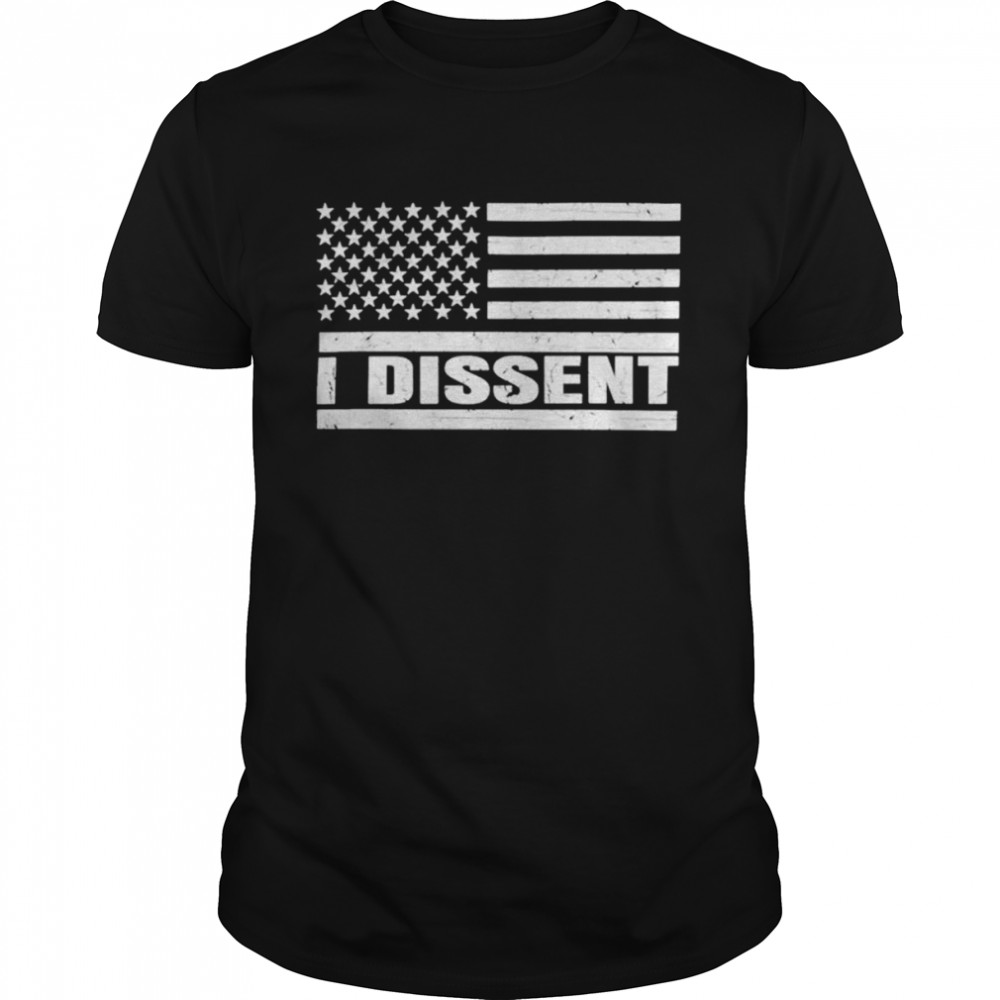 I Dissent American Flag Shirt