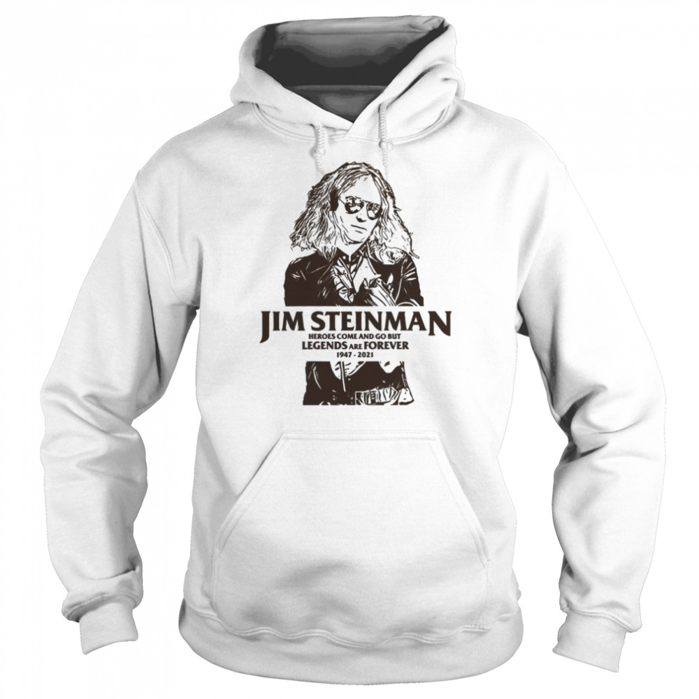 Legends Are Forever Jim Steinman shirt Unisex Hoodie