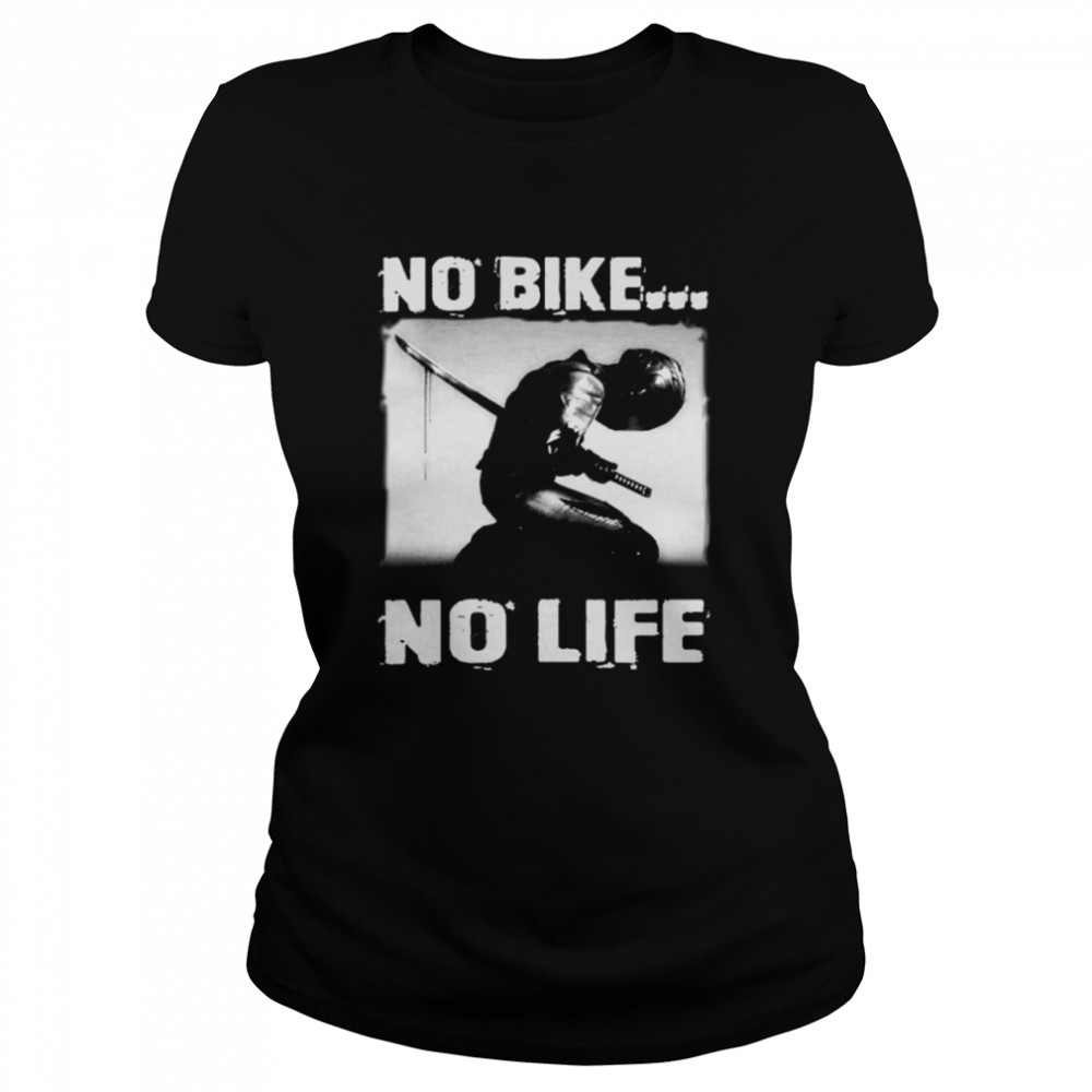 No Bike No Life shirt Classic Women's T-shirt