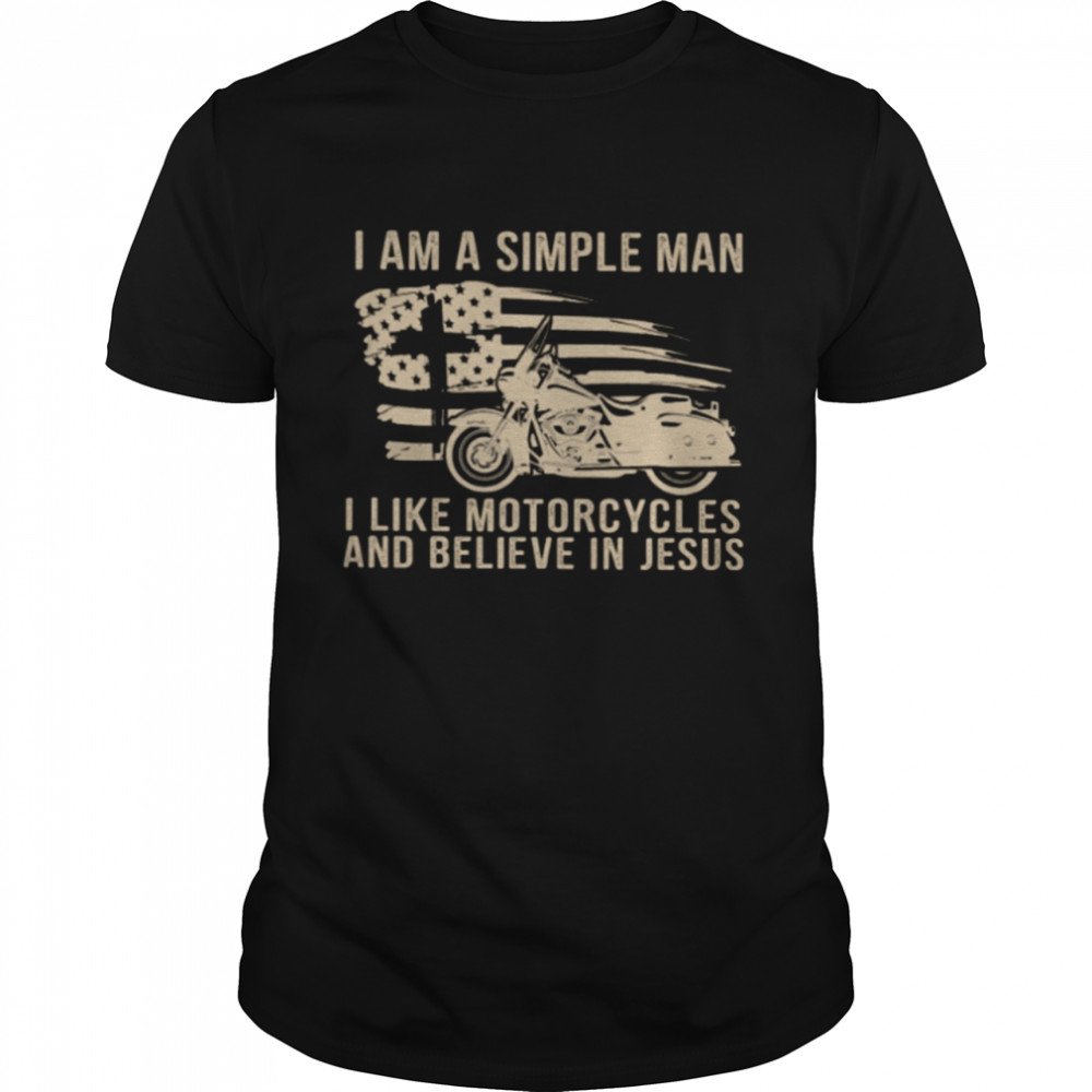simple man likes motorcycles and believe in jesus Classic T-Shirt