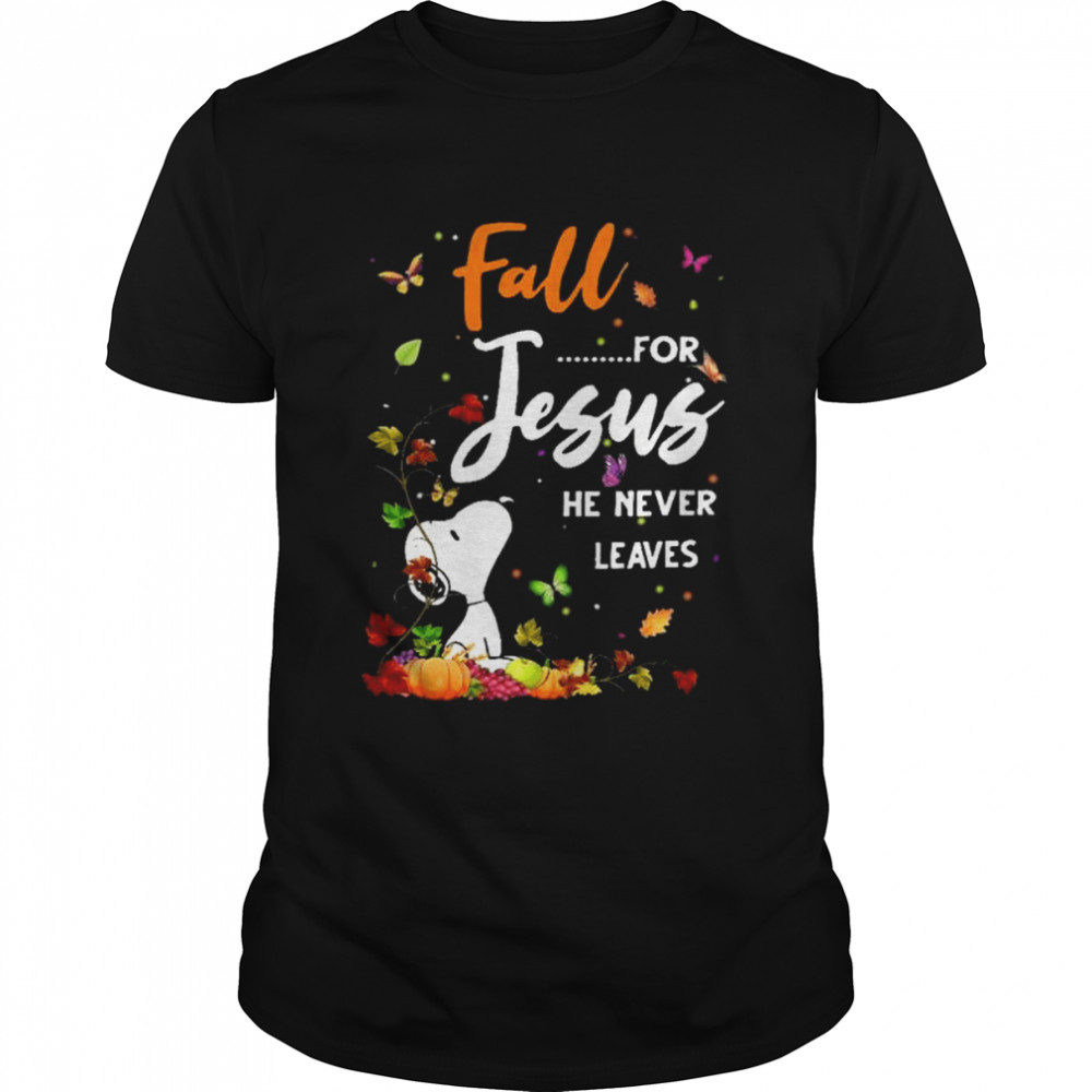 Snoopy fall for jesus he never leaves shirt