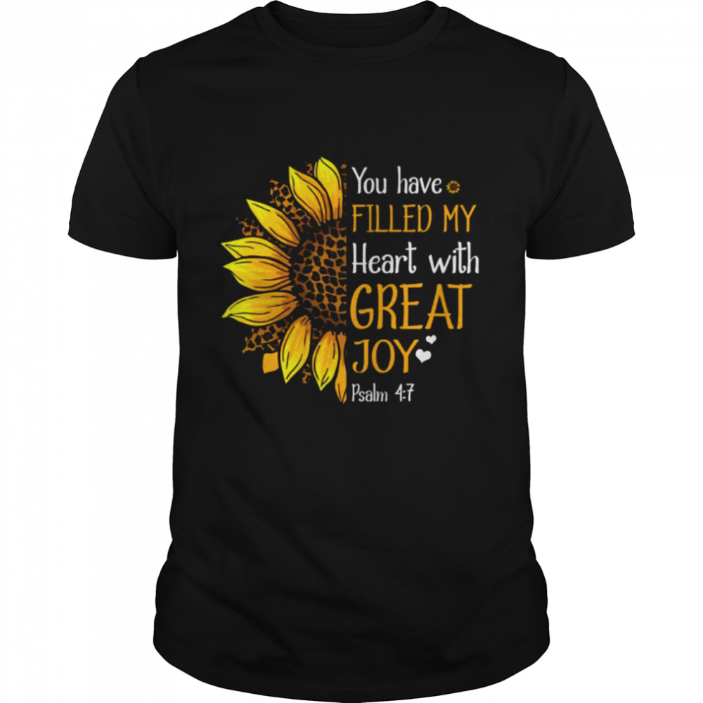 You Have Filled My Heart With Great Joy T-Shirt