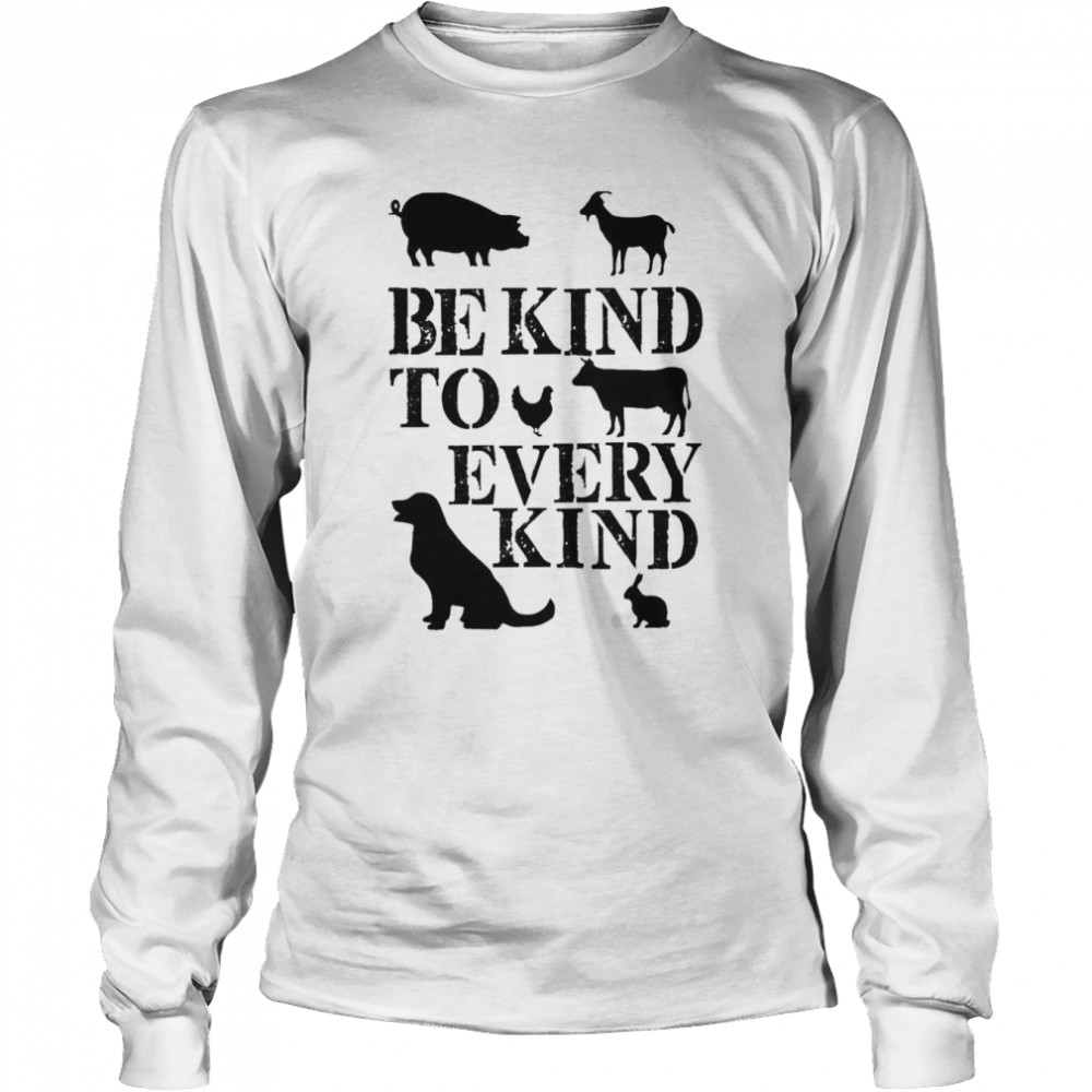 Be Kind To Every Kind Quote  Long Sleeved T-shirt