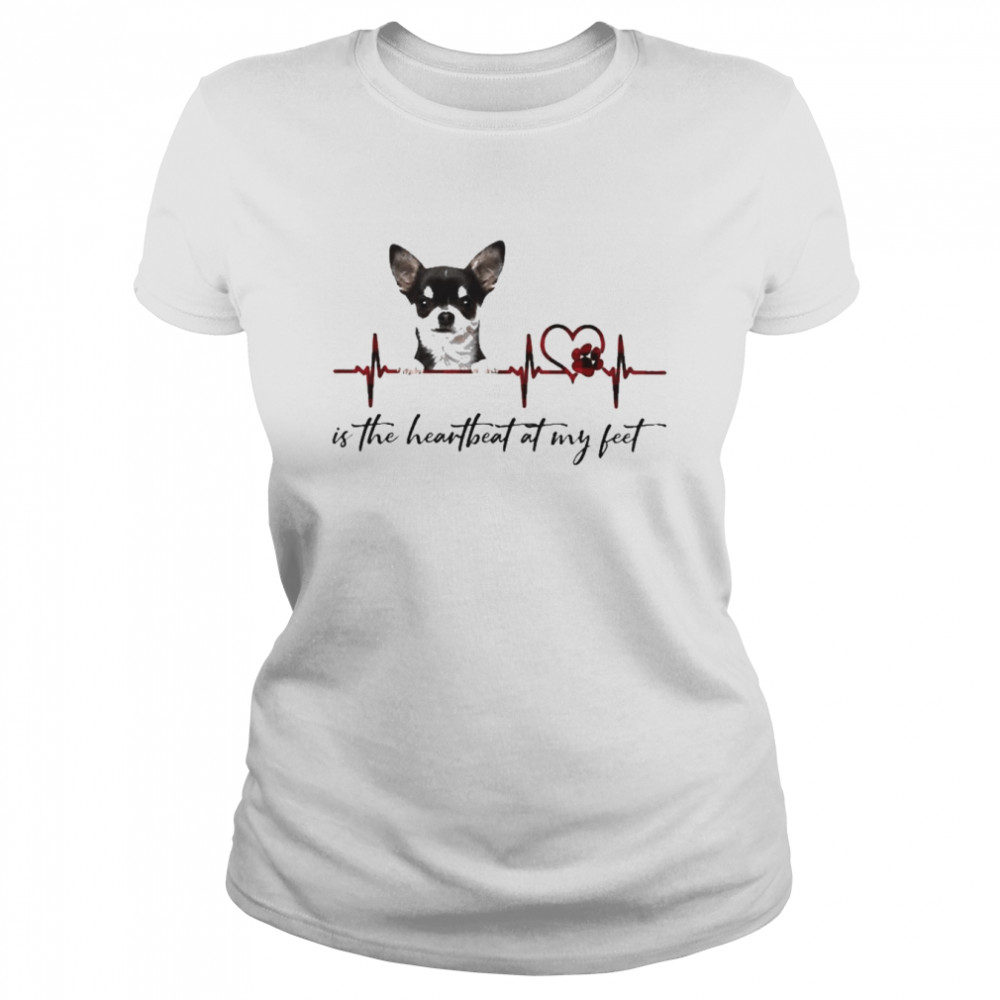 Black Chihuahua is the heartbeat at my feet shirt Classic Women's T-shirt