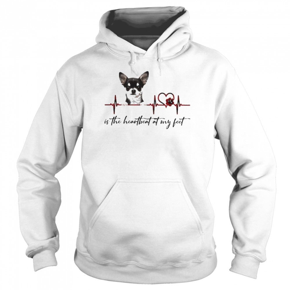 Black Chihuahua is the heartbeat at my feet shirt Unisex Hoodie