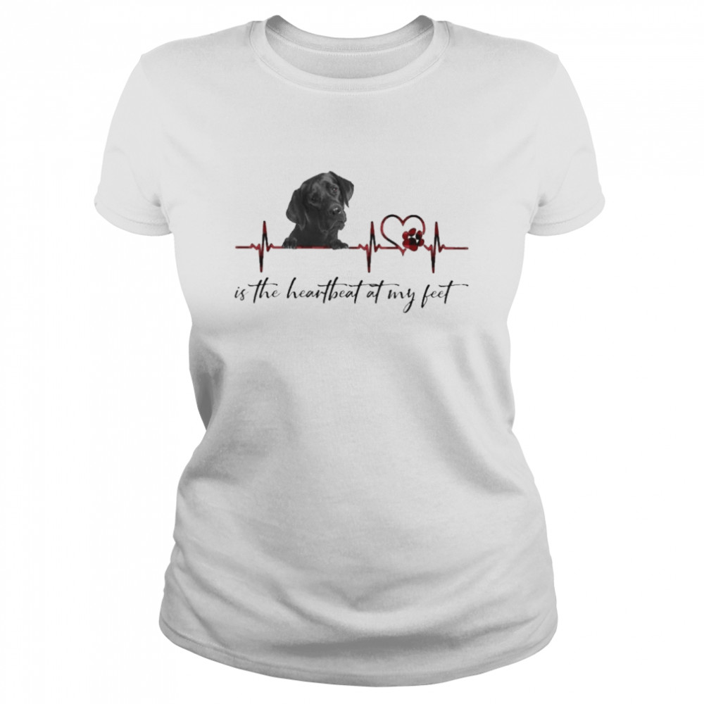Black Labrador is the heartbeat at my feet shirt Classic Women's T-shirt