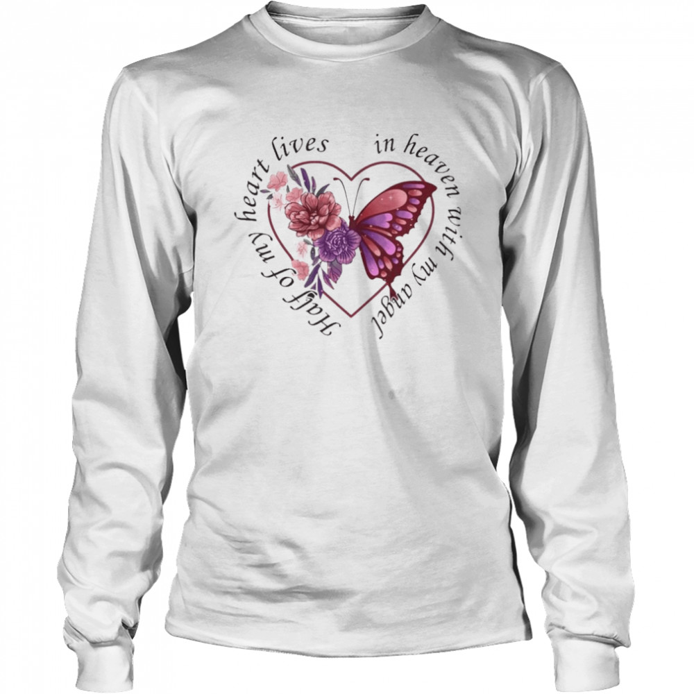 Butterfly half of my heart lives in heaven with my angel shirt Long Sleeved T-shirt