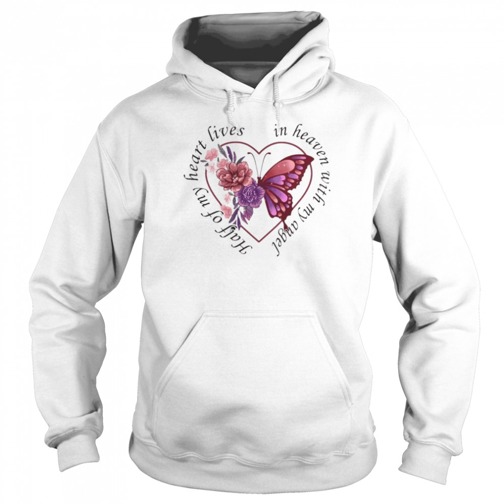 Butterfly half of my heart lives in heaven with my angel shirt Unisex Hoodie