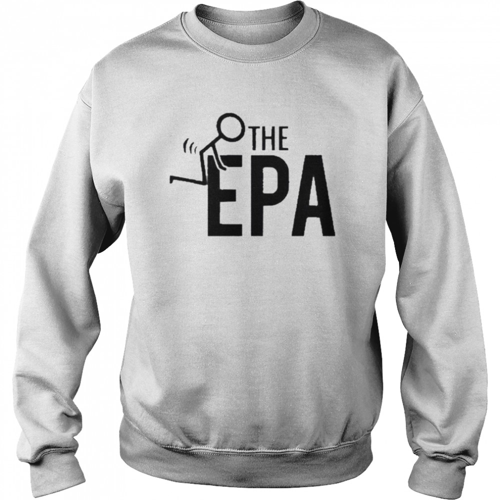 Fck The EPA Design  Unisex Sweatshirt