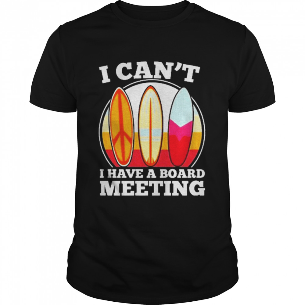 I can’t I have a board meeting shirt Classic Men's T-shirt