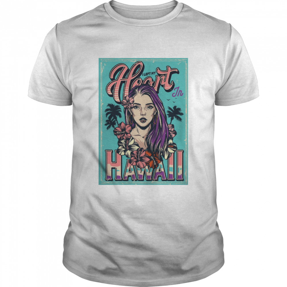 I Left My Heart In Hawaii Girl Art shirt Classic Men's T-shirt