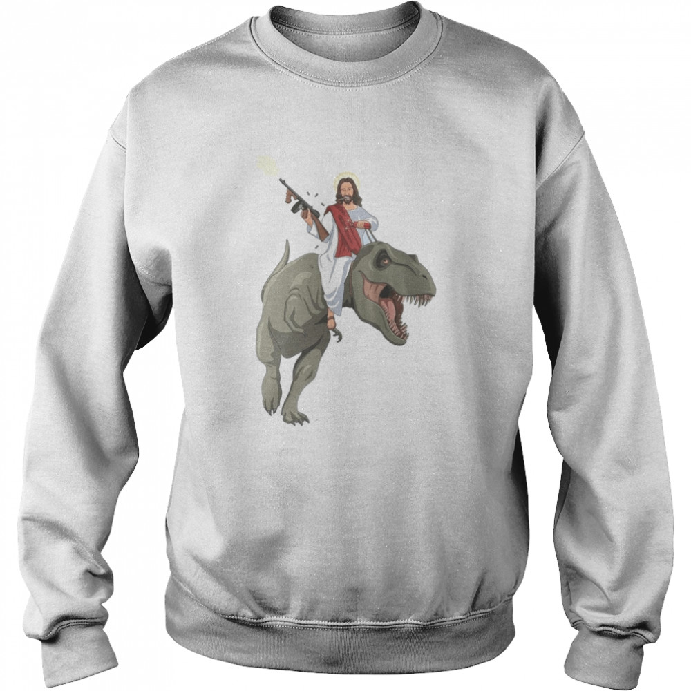 Jesus Riding a T-Rex Dinosaur Funny T- Unisex Sweatshirt