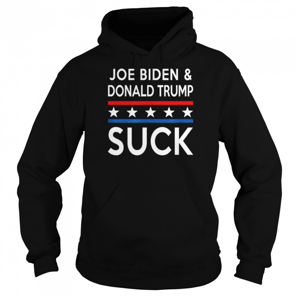 Joe biden and Donald Trump suck for america shirt Unisex Hoodie