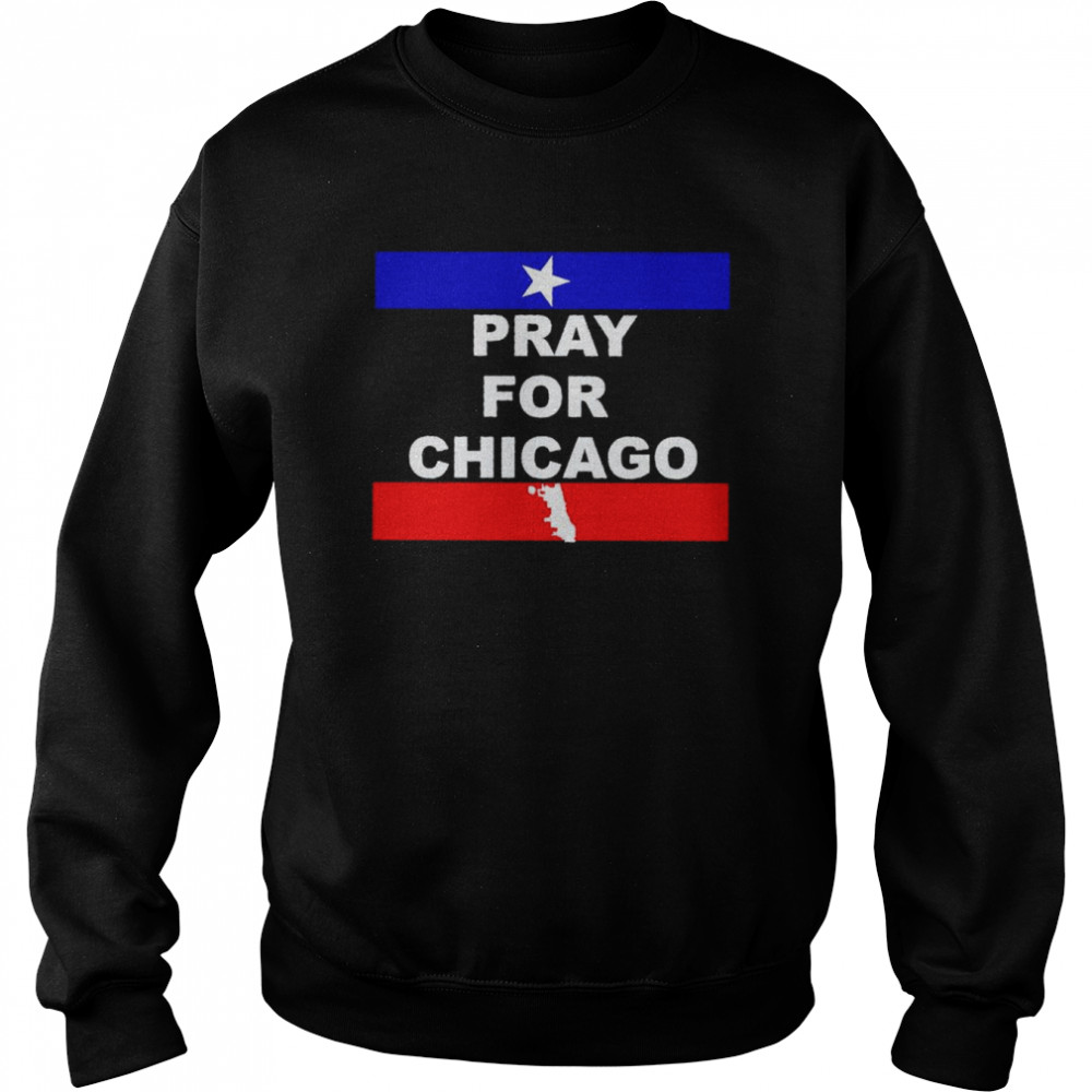 Pray for Chicago shirt Unisex Sweatshirt