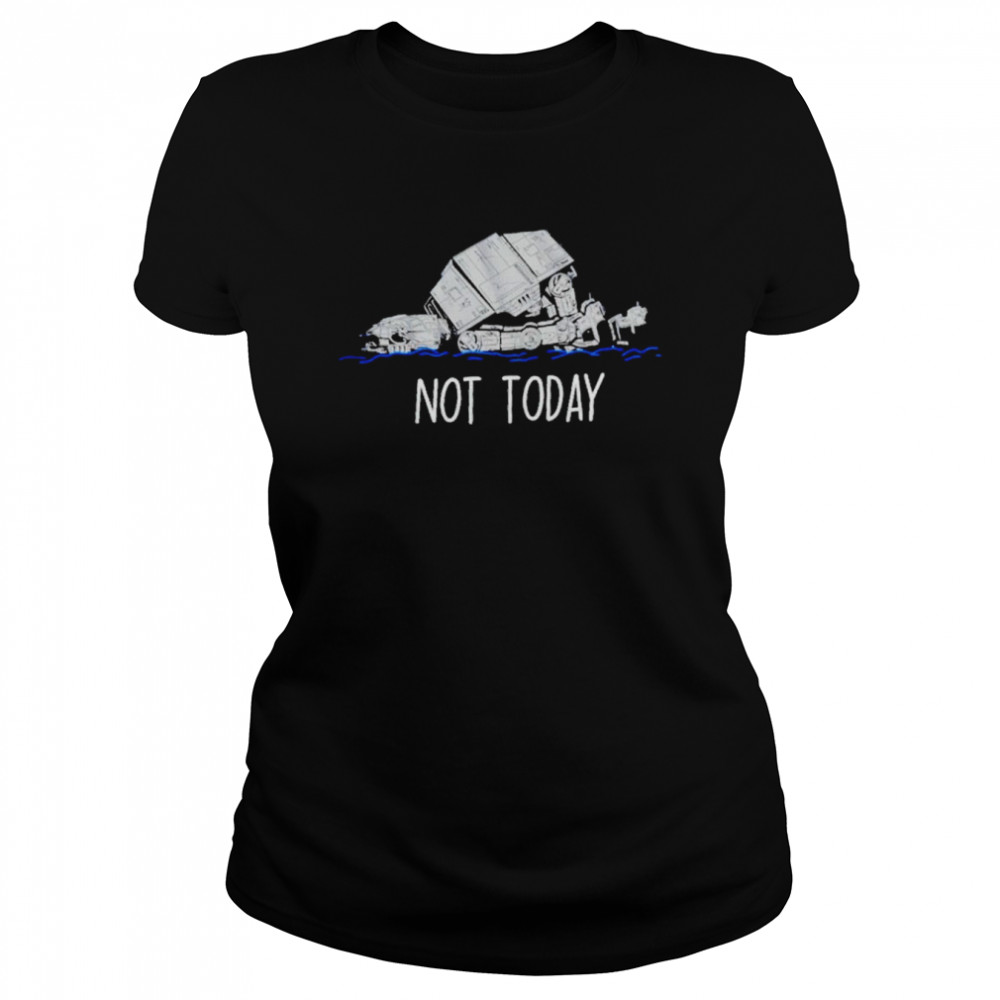 Star Wars All Terrain Armored Transport tired not today shirt Classic Women's T-shirt