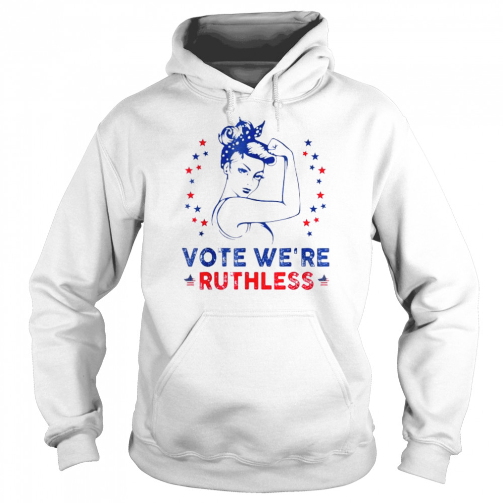 Vote We’re Ruthless Women Pro choice Tee  Unisex Hoodie