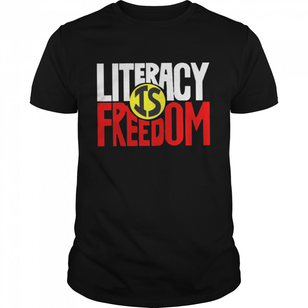 Literacy Is Freedom 2022 T-shirt