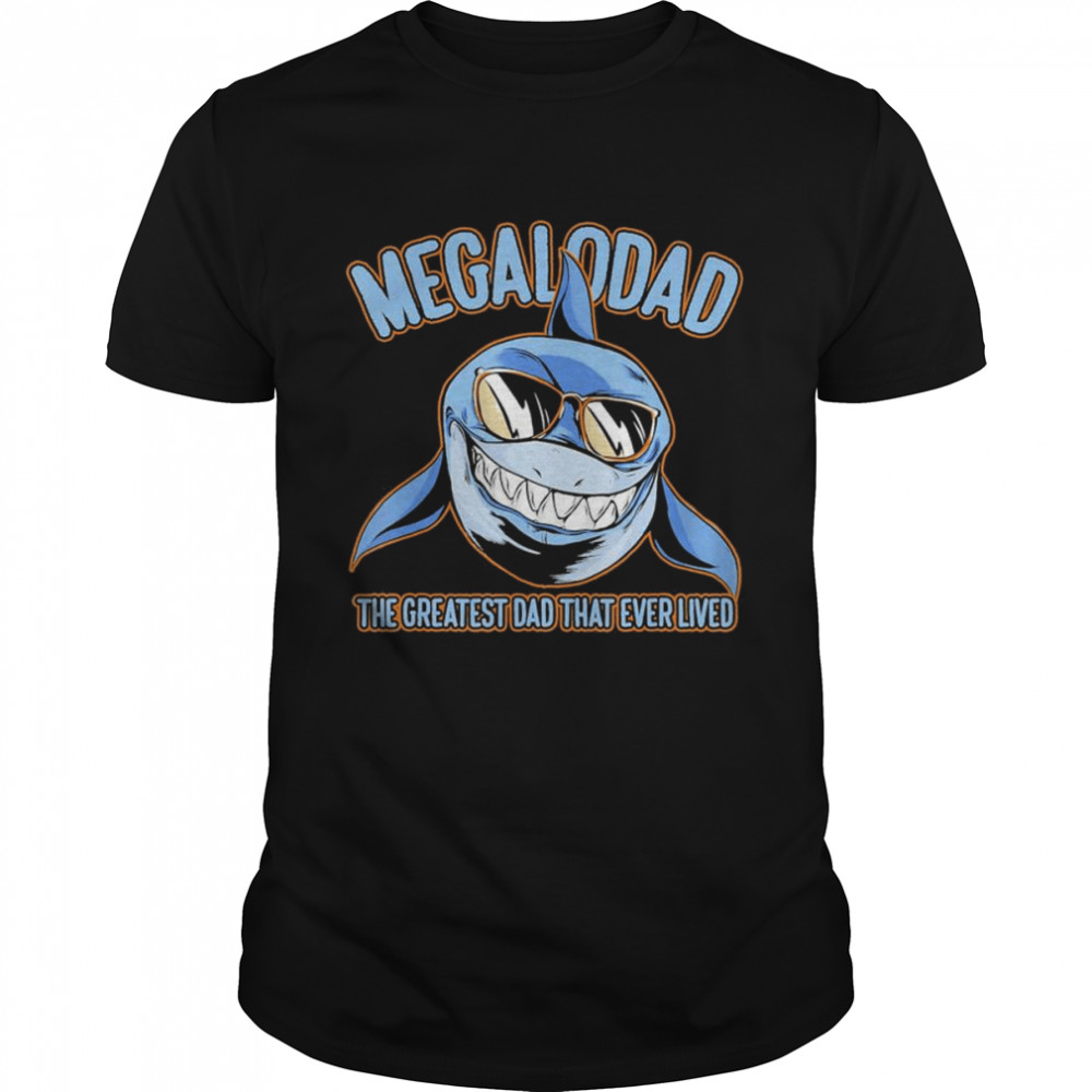 Megalodons Are My Spirit Animal Shark Prehistoric Megalodad T-Shirt