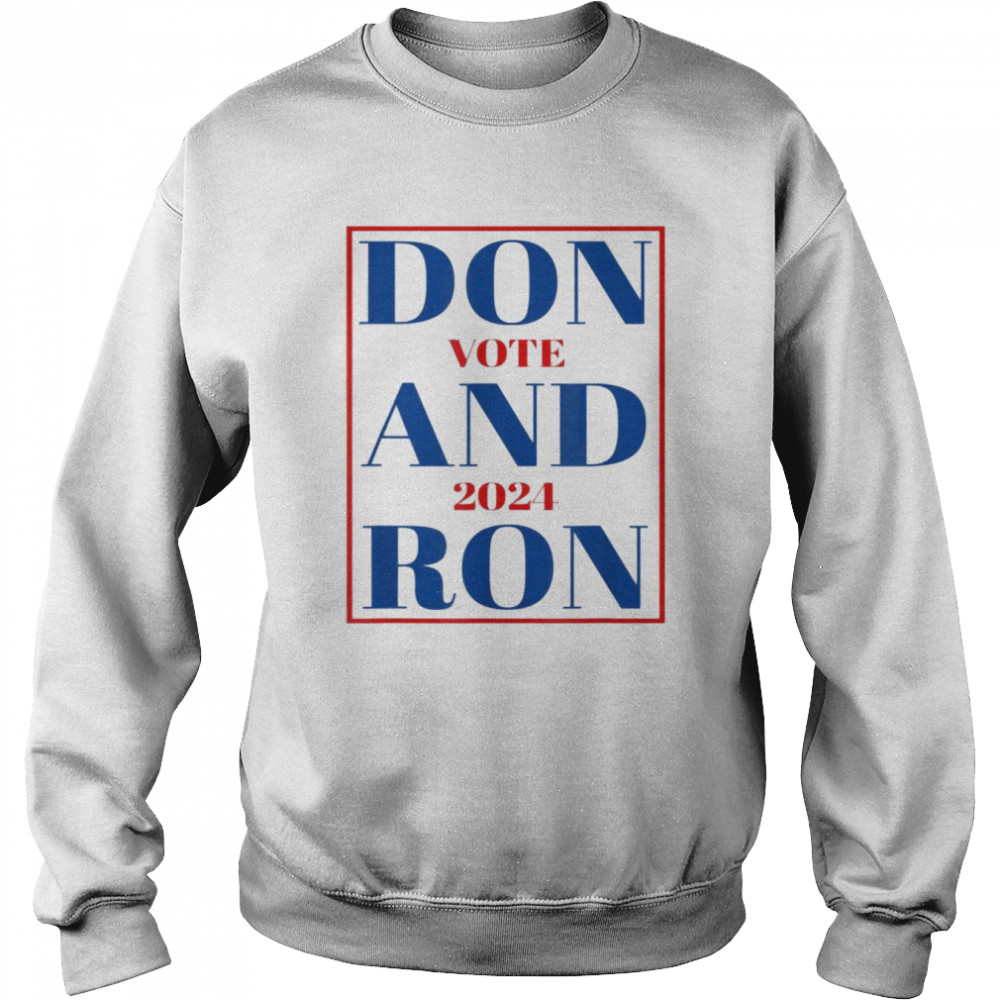 Don And Ron Trump DeSantis 2024 Republican T- Unisex Sweatshirt