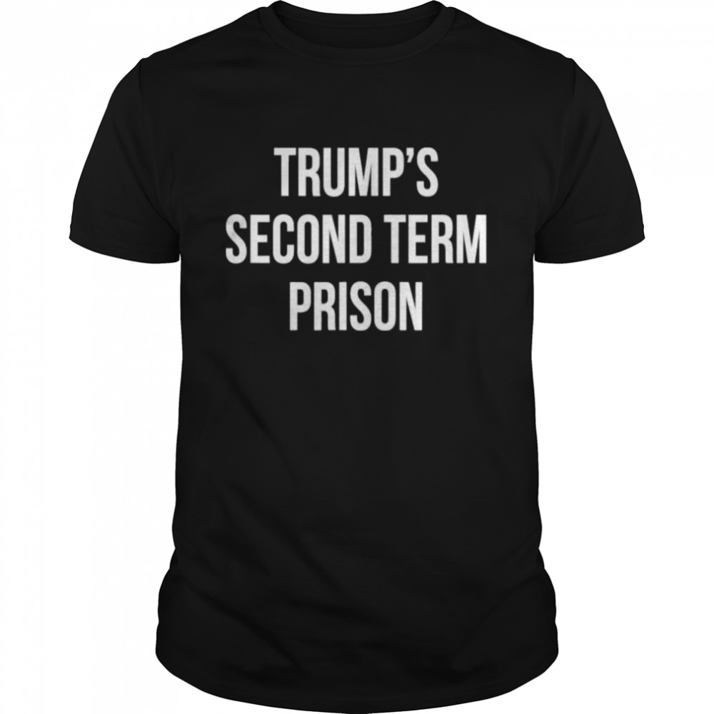 Trump’s Second Term Prison T-Shirt