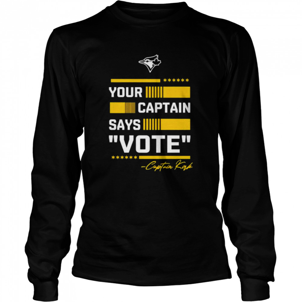 Your captain says vote captain Kirk shirt Long Sleeved T-shirt
