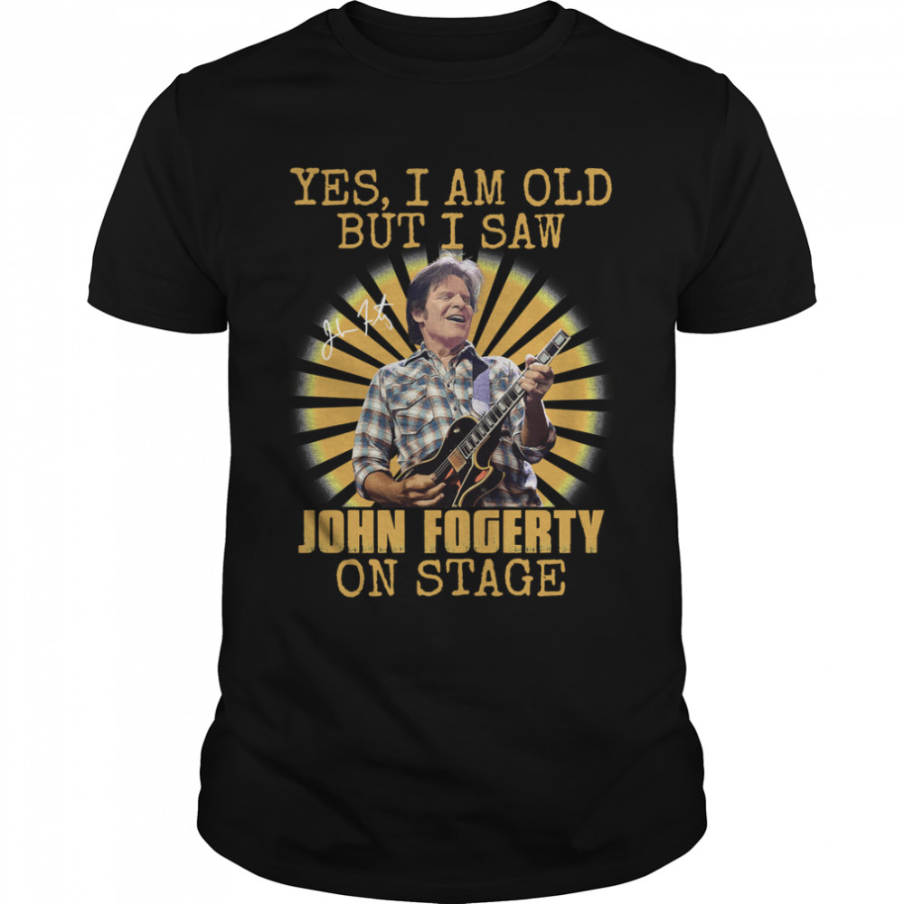 Yes Im Old But I Saw John Fogerty On Stage Essential T-Shirt