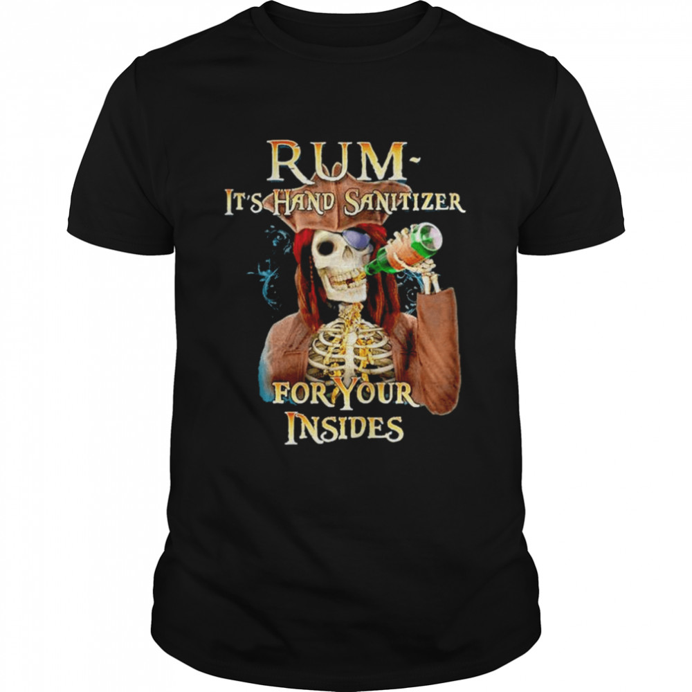 Rum it’s hand sanitizer for your insides shirt Classic Men's T-shirt